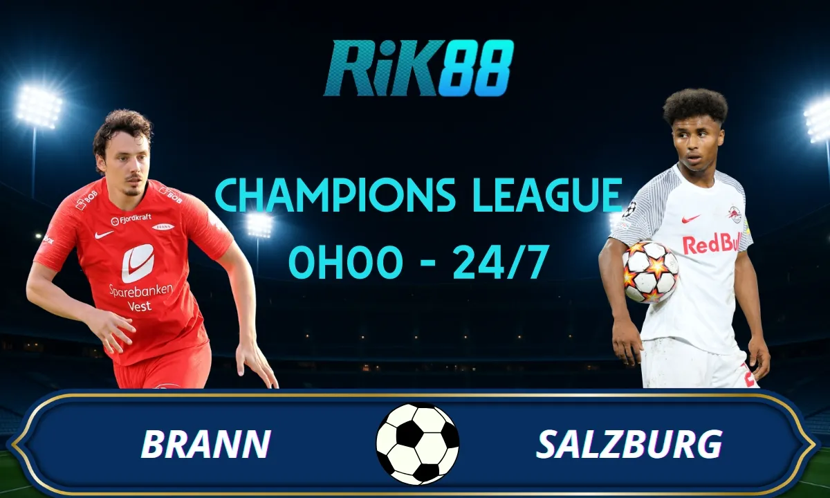 Soi kèo Brann vs RB Salzburg - 0h00 ngày 24/07/2025 - VL Champions League