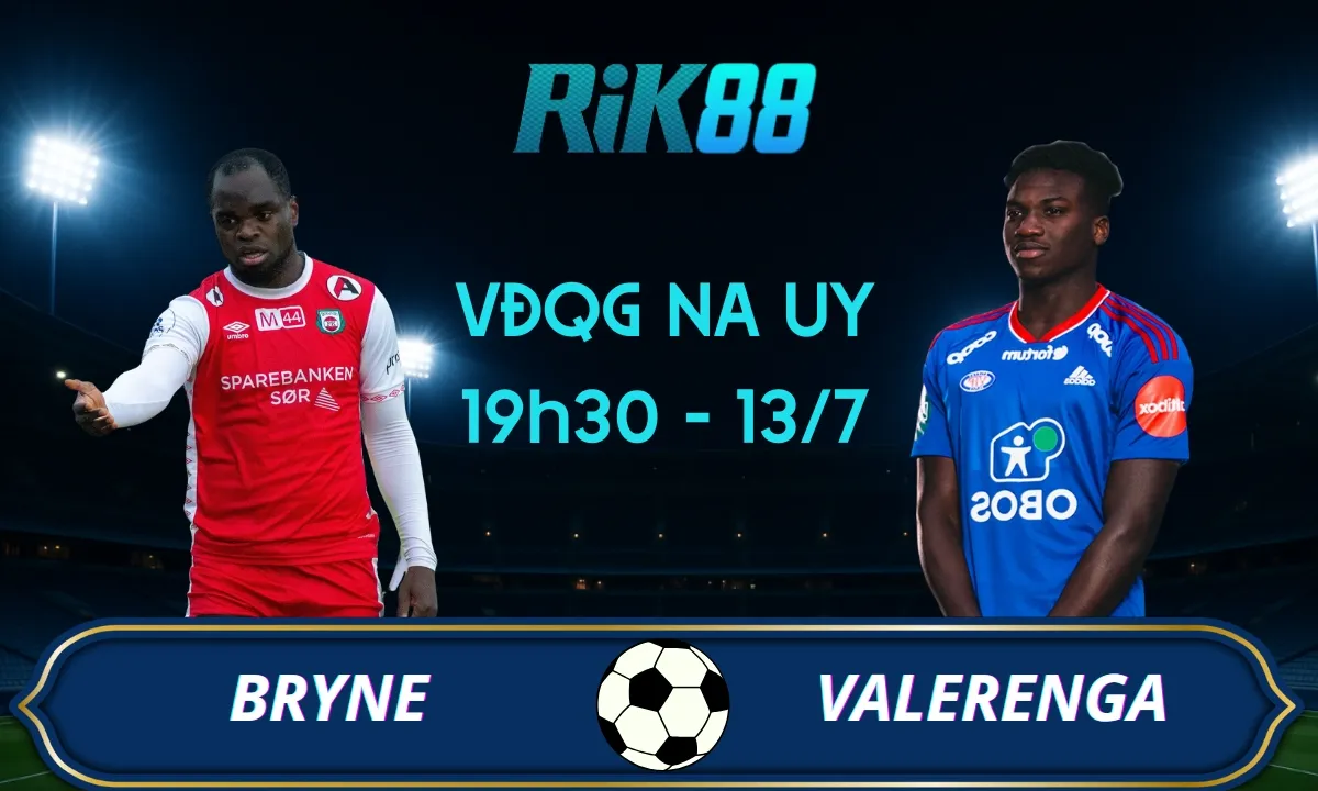 Soi kèo Bryne vs Valerenga - 19h30 ngày 13/07/2025 - VĐQG Na Uy