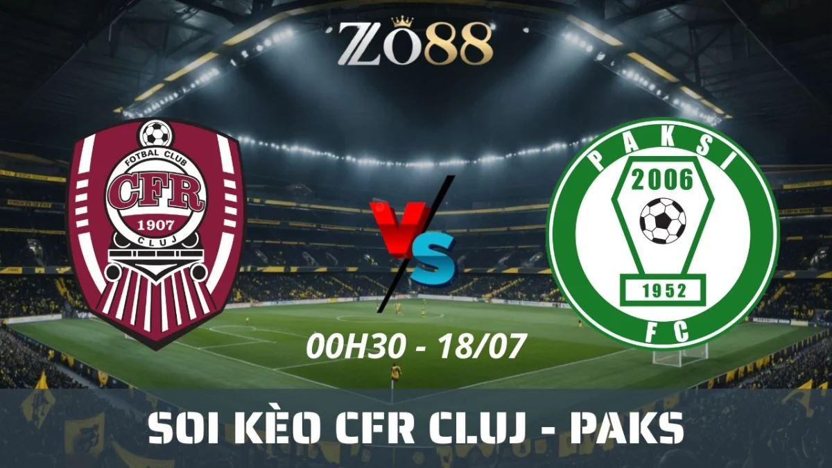 Soi kèo nhà cái CFR Cluj vs Paks - 18/07/2025 00h30 VL Europa League