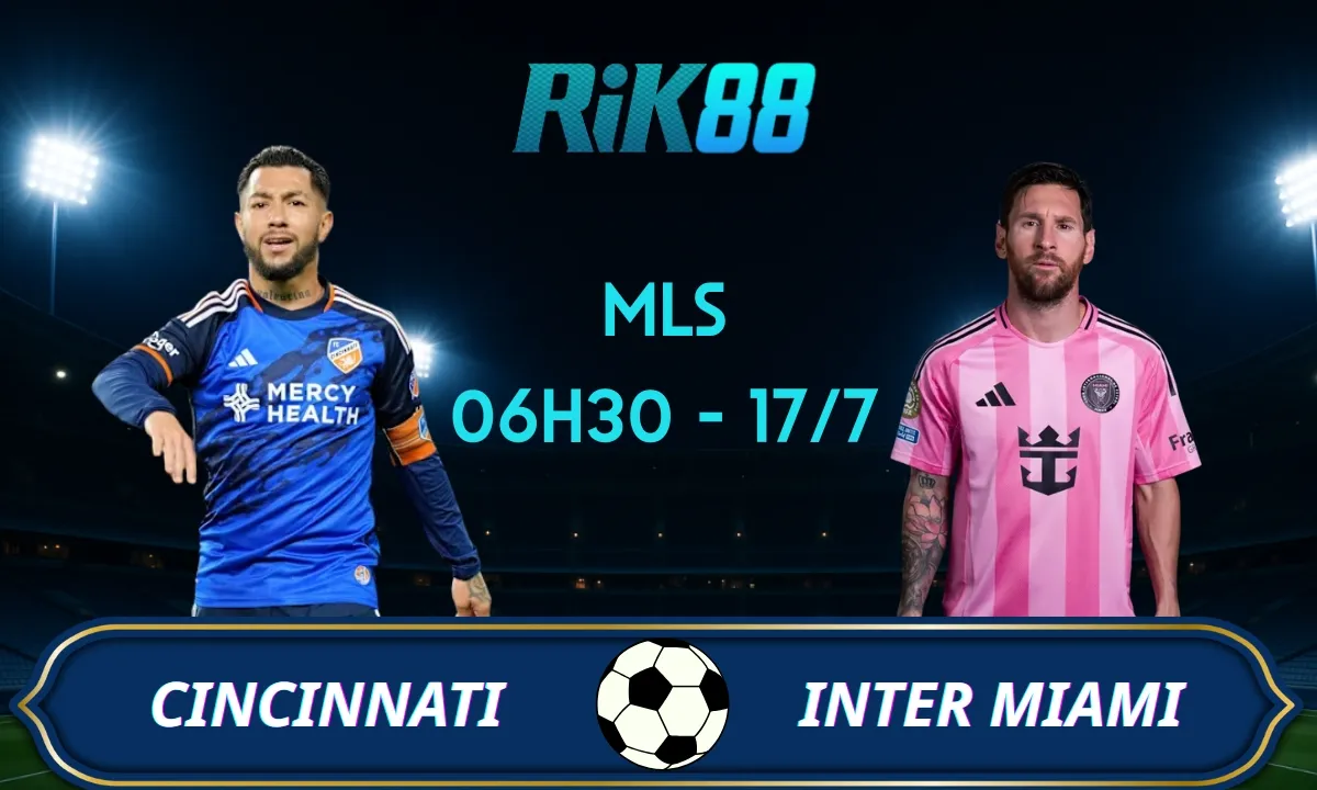 Soi kèo Cincinnati vs Inter Miami - 06h30 ngày 17/07/2025 - Giải Nhà Nghề Mỹ