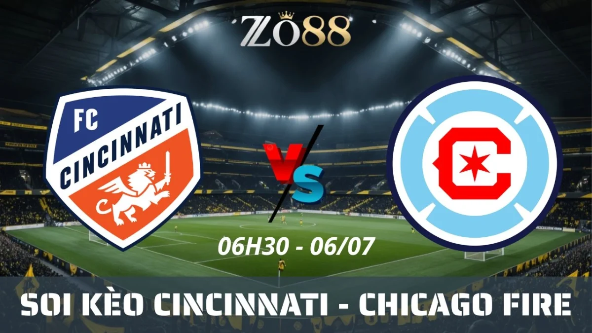 Soi kèo nhà cái Cincinnati vs Chicago Fire, 06/07/2025 06h30 MLS
