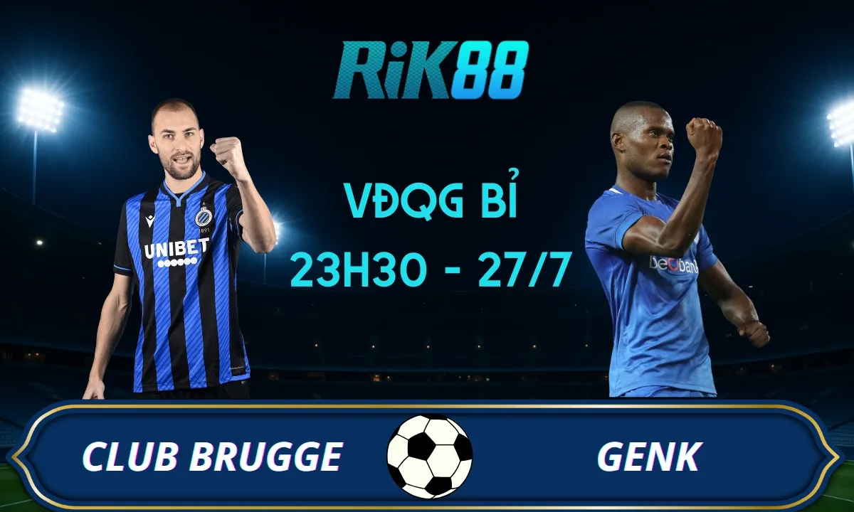 Soi kèo Club Brugge vs Genk - 23h30 ngày 27/07/2025 - VĐQG Bỉ