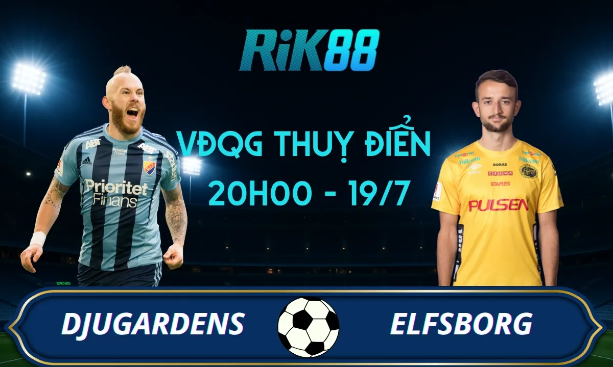 Soi kèo Djurgardens vs Elfsborg - 20h00 ngày 19/07/2025 - VĐQG Thuỵ Điển