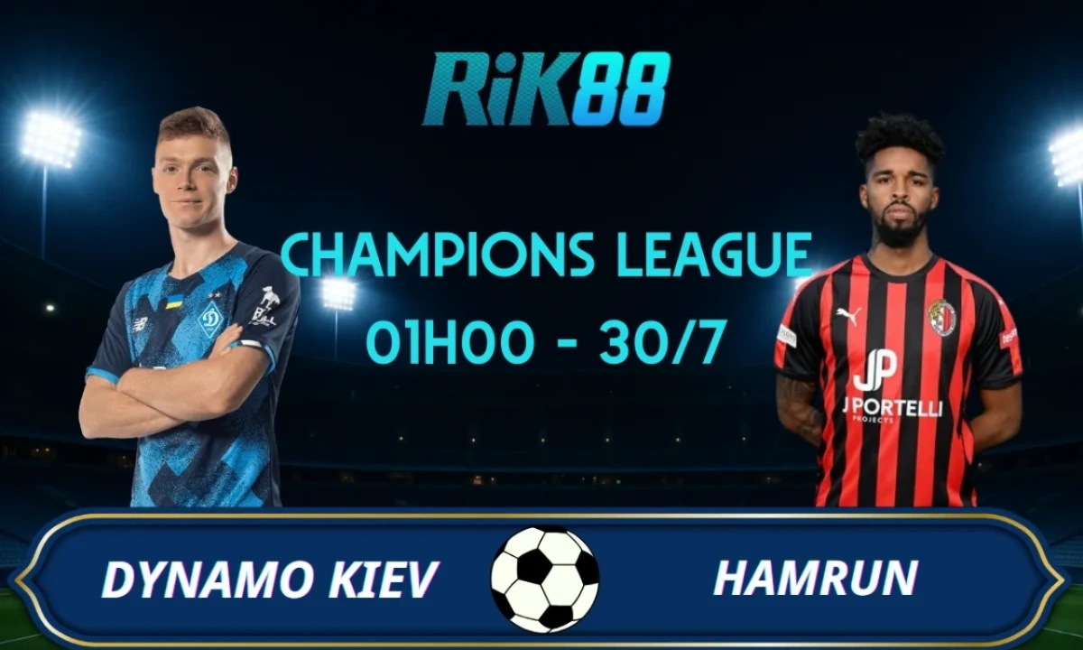 Soi kèo Dynamo Kiev vs Hamrun - 01h00 ngày 30/07/2025 - VL Champions League