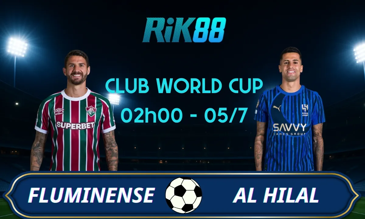 Soi kèo Fluminense vs Al Hilal, 02h00 ngày 05/07/2025 - Club World Cup