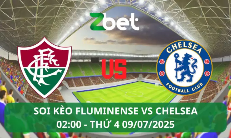 Nhận định soi kèo Fluminense vs Chelsea - 02h00 09/07/2025 – Club World Cup