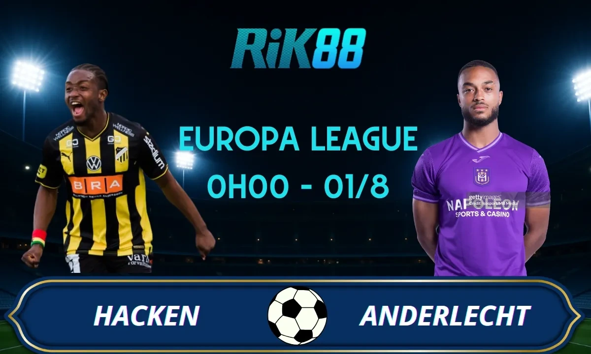 Soi kèo Hacken vs Anderlecht - 0h00 ngày 01/08/2025 - VL Europa League