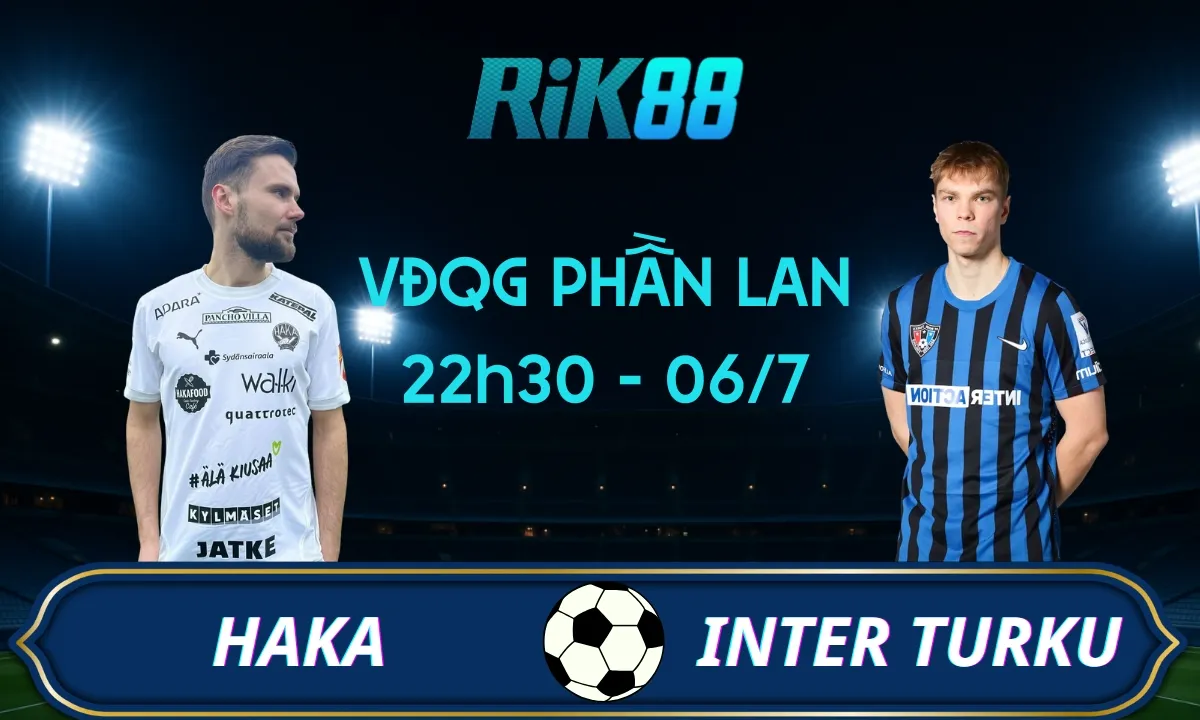 Soi kèo Haka vs Inter Turku, 22h30 ngày 06/07/2025 - VĐQG Phần Lan