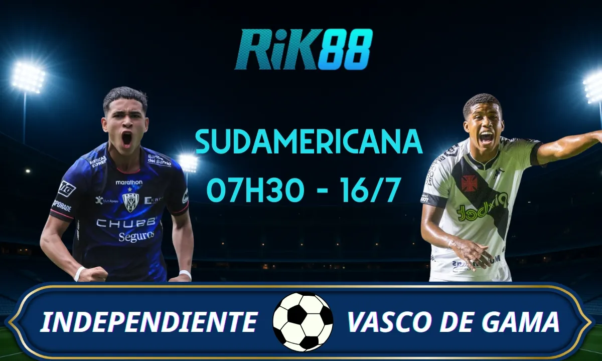 Soi kèo Independiente vs Vasco da Gama - 07h30 ngày 16/07/2025 - Copa Sudamericana
