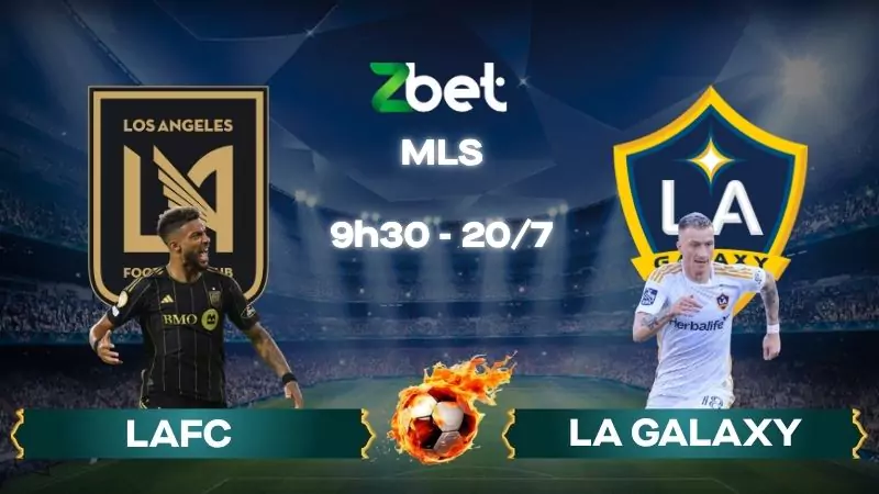 Nhận định soi kèo LAFC vs LA Galaxy - 09h30 20/07/2025 – MLS