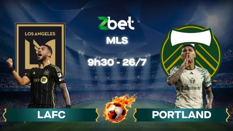 Nhận định soi kèo LAFC vs Portland Timbers - 09h30 26/07/2025 – MLS
