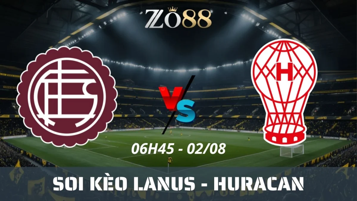 Soi kèo nhà cái Lanus vs Huracan - 02/08/2025 06h45 Copa Argentina