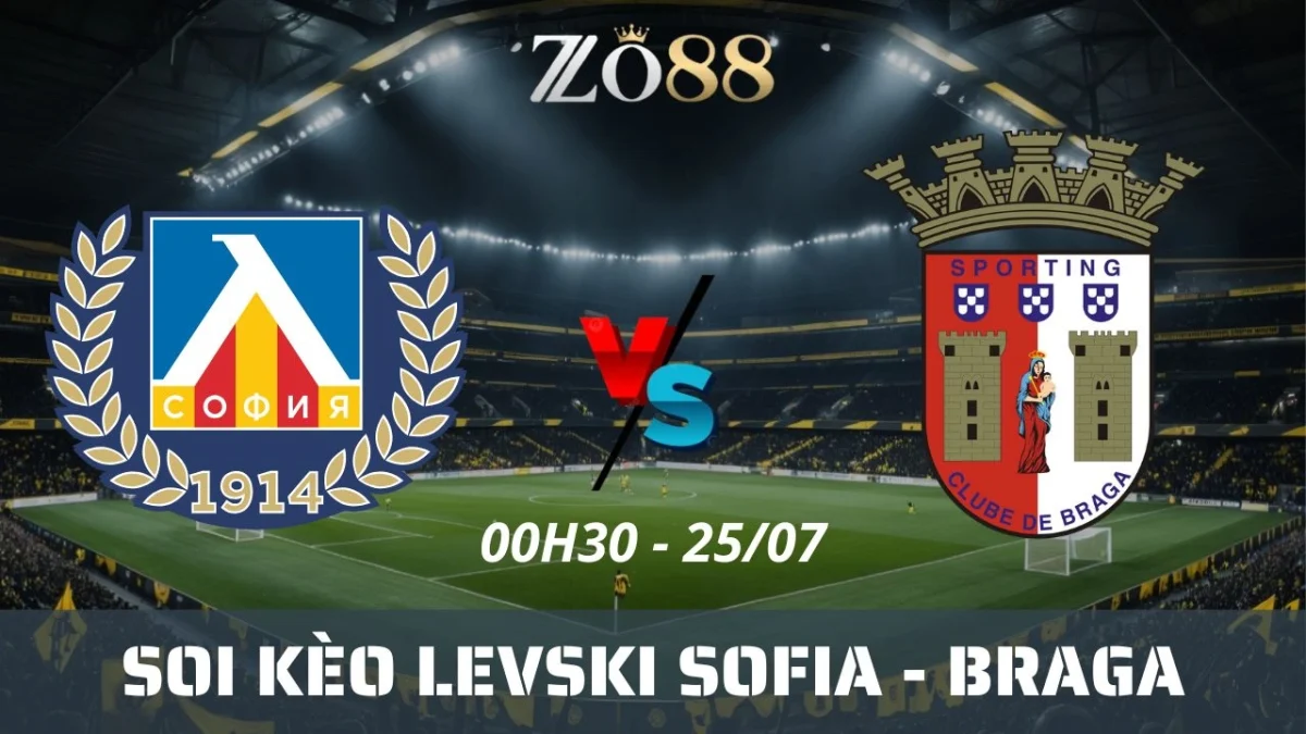 Soi kèo nhà cái Levski Sofia vs Braga - 25/07/2025 00h30 VL Europa League
