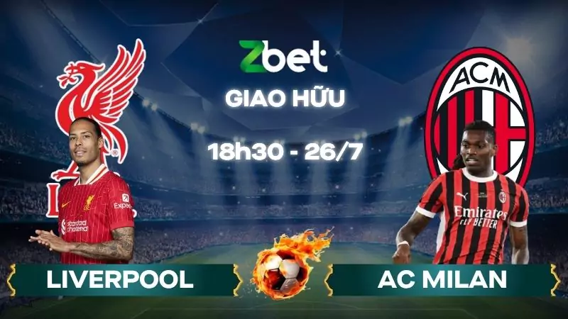 Nhận định soi kèo Liverpool vs AC Milan - 18h30 26/07/2025 – Giao hữu