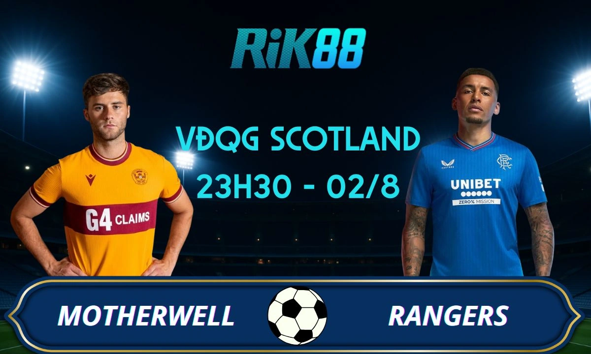 Soi kèo Motherwell vs Rangers - 23h30 ngày 02/08/2025 - VĐQG Scotland