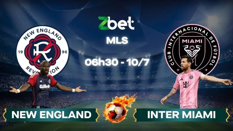 Nhận định soi kèo New England vs Inter Miami - 06h30 10/07/2025 – MLS