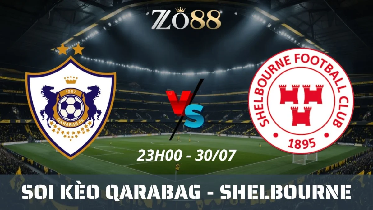 Soi kèo nhà cái Qarabag vs Shelbourne - 30/07/2025 23h00 VL Champions League