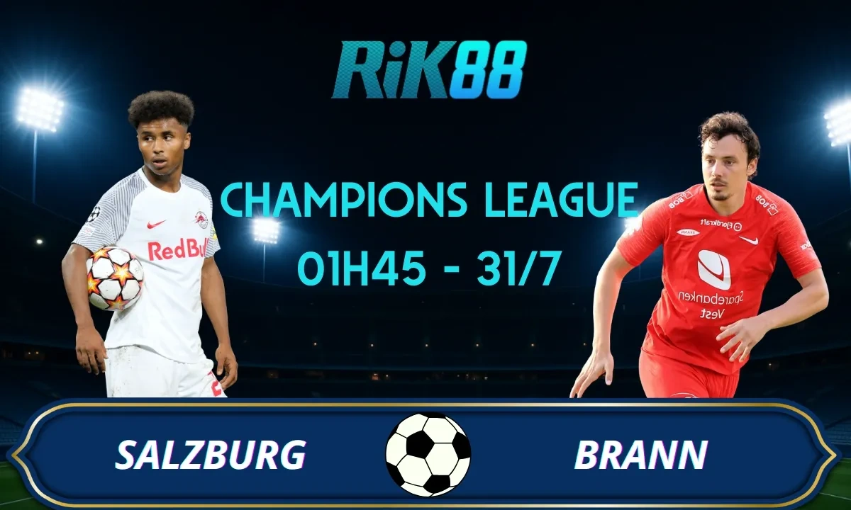 Soi kèo Salzburg vs Brann - 01h45 ngày 31/07/2025 - VL Champions League
