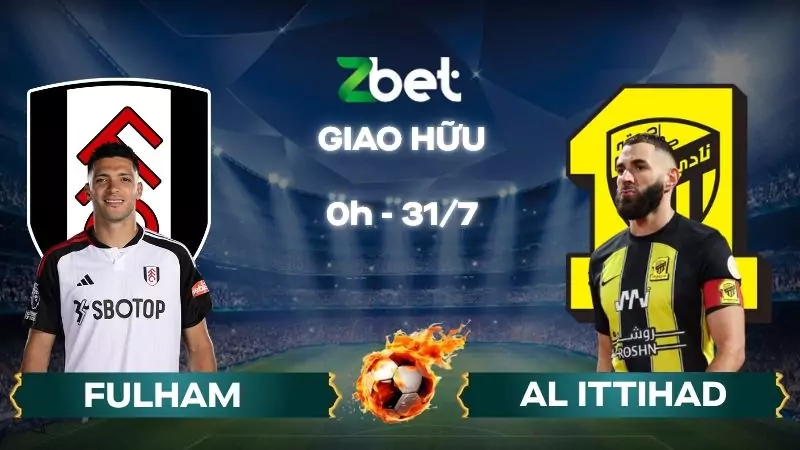 Nhận định soi kèo Fulham vs Al Ittihad - 00h00 31/07/2025 – Giao hữu
