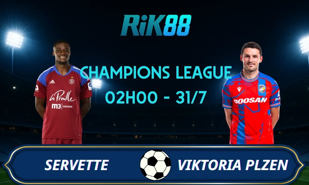 Soi kèo Servette vs Viktoria Plzen - 02h00 ngày 31/07/2025 - VL Champions League
