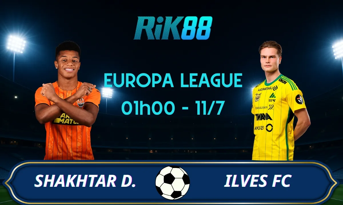 Soi kèo Shakhtar Donetsk vs Ilves FC - 01h00 ngày 11/07/2025 - VL Europa League