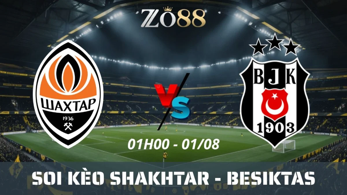 Soi kèo nhà cái Shakhtar Donetsk vs Besiktas - 01/08/2025 01h00 VL Europa League