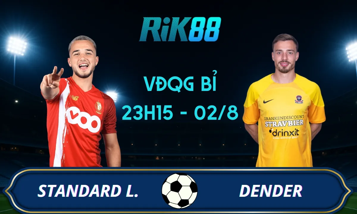Soi kèo Standard Liege vs Dender - 23h15 ngày 02/08/2025 - VĐQG Bỉ