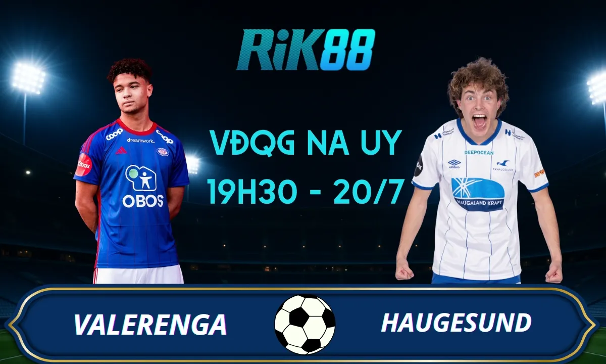Soi kèo Valerenga vs Haugesund - 19h30 ngày 20/07/2025 - VĐQG Na Uy