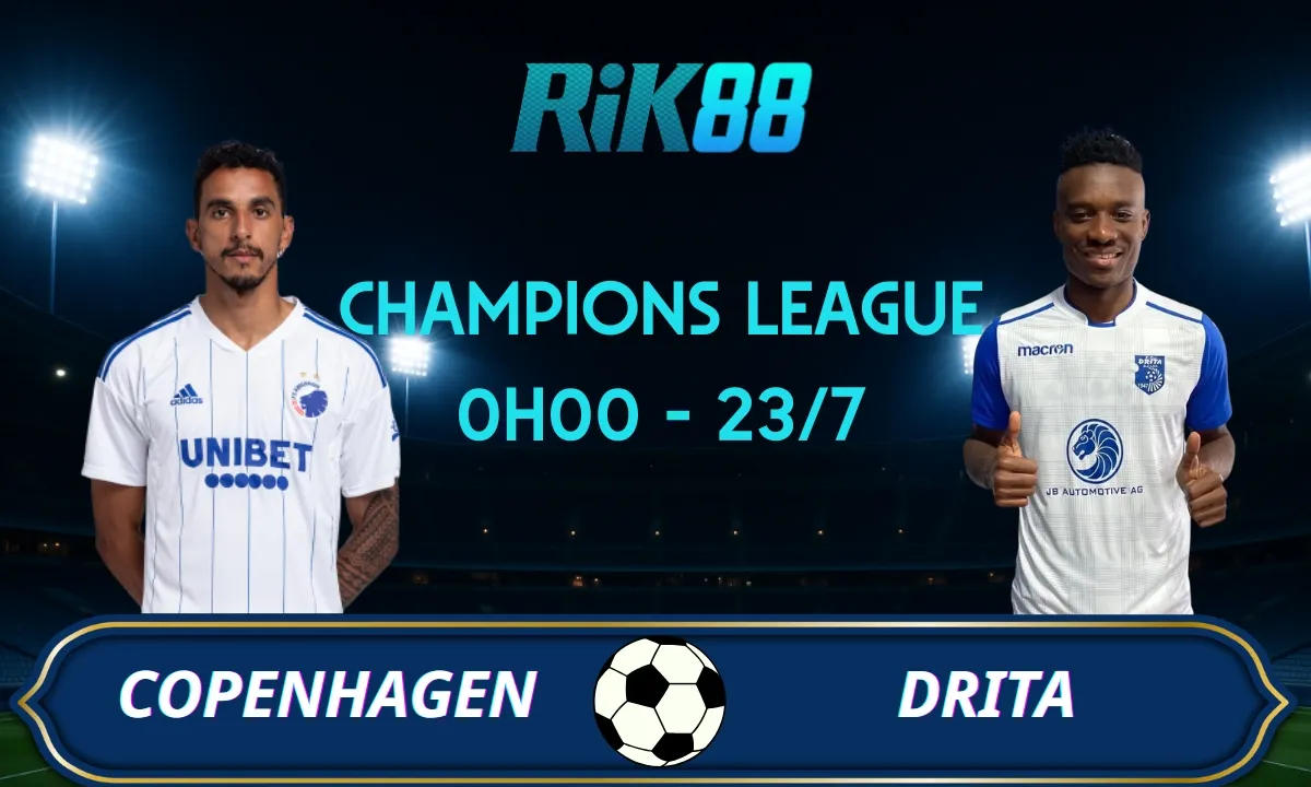 Soi kèo Copenhagen vs Drita - 00h00 ngày 23/07/2025 - VL Champions League