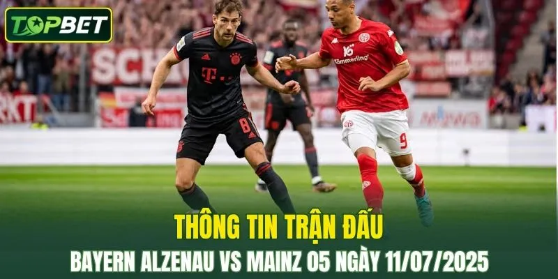 Thông tin trận đấu Bayern Alzenau Vs Mainz 05 ngày 11/07/2025