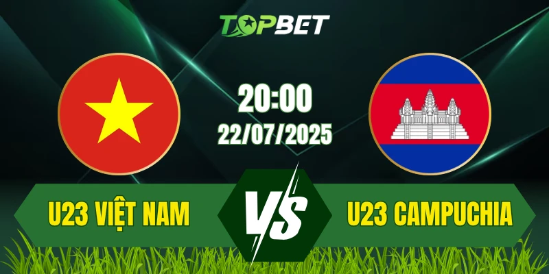 Soi Kèo Trận U23 Việt Nam Vs U23 Campuchia Ngày 22/07/2025: AFF U23 2025