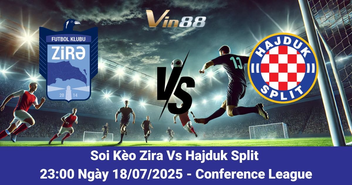 Zira Vs Hajduk Split Ngày 18/07/2025