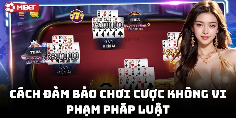 Cách đảm bảo Chơi Cược Không Vi Phạm Pháp Luật