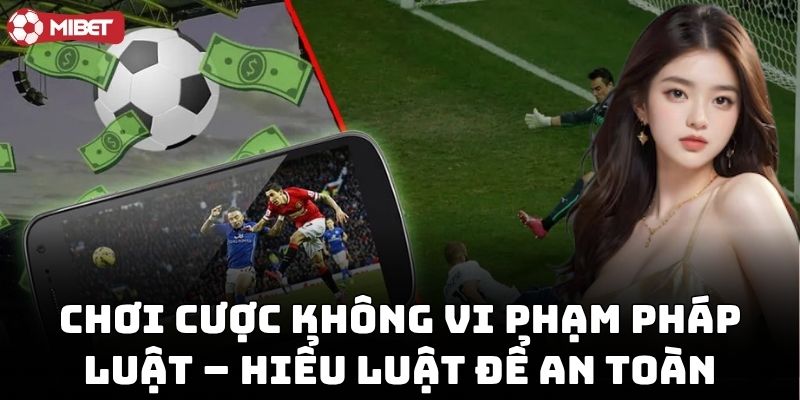 Chơi Cược Không Vi Phạm Pháp Luật – Hiểu luật để an toàn