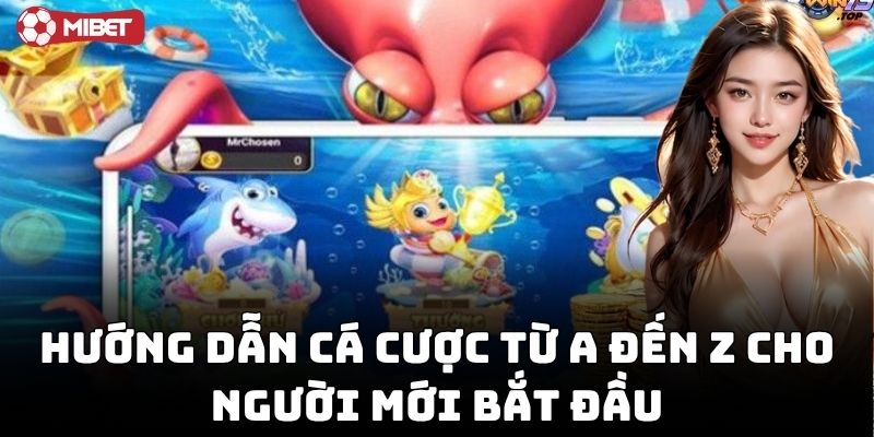 Hướng dẫn cá cược từ A đến Z cho người mới bắt đầu