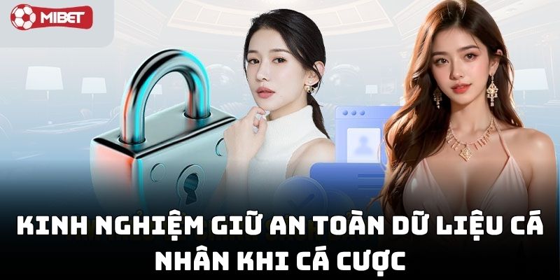 Bí quyết Bảo Mật Thông Tin Cá Cược online