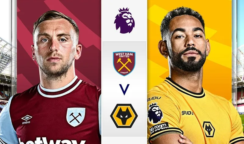 Nhận định bóng đá Wolverhampton Wanderers vs West Ham United uk88