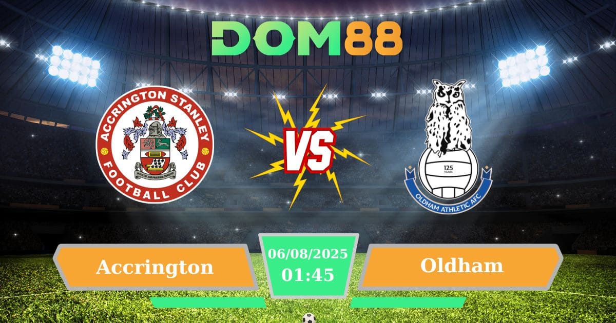Dự Đoán Kết Quả Accrington Vs Oldham: 06/08/2025 Cúp Liên Đoàn Anh