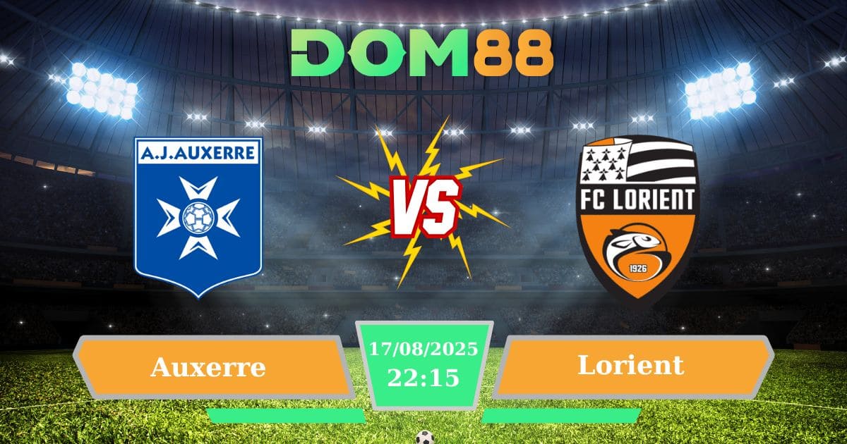 Soi kèo trận đấu Auxerre Vs Lorient ngày 17/08/2025