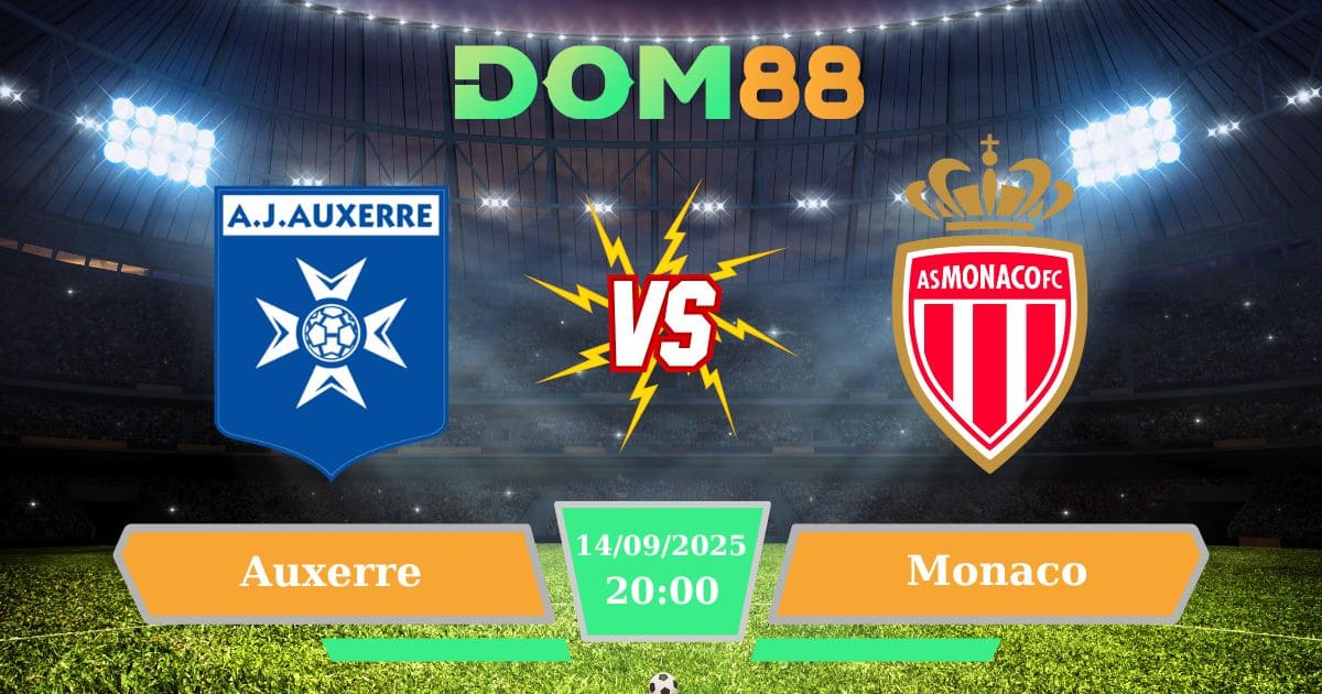 Soi kèo trận đấu giữa Auxerre Vs Monaco Ngày 14/09/2025