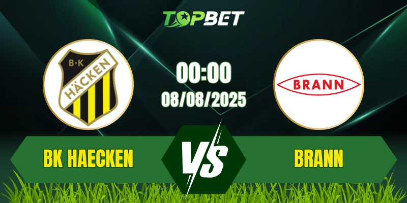 Soi Kèo Trận BK Häcken Vs Brann Ngày 08/08/2025: UEFA Europa League Third Qualifying Round