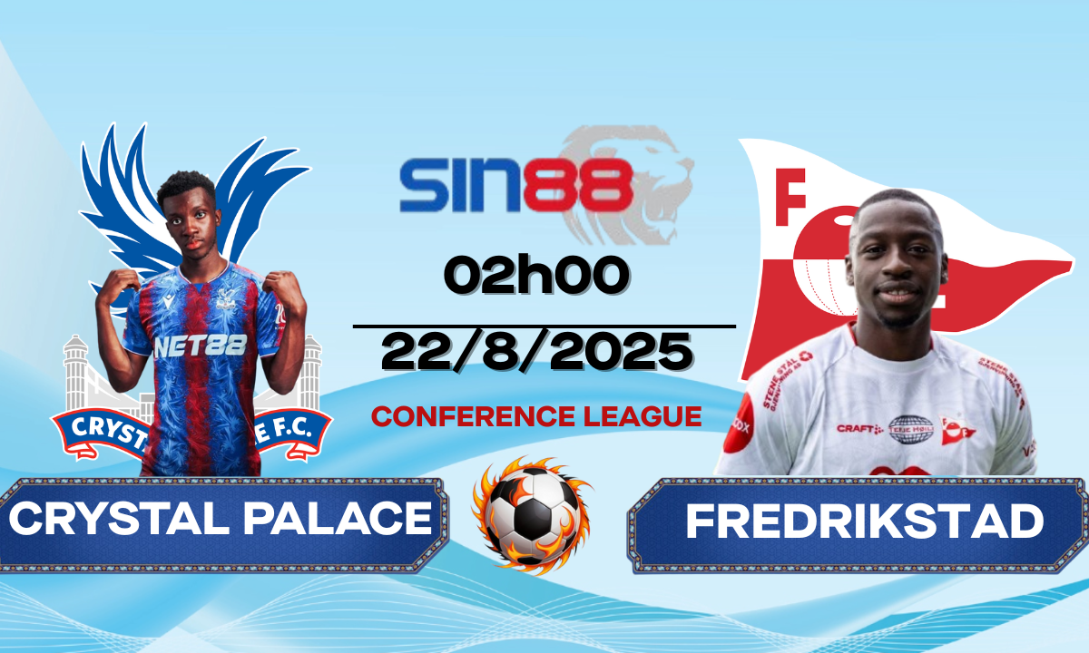 Soi kèo bóng đá Crystal Palace - Fredrikstad 02h00 ngày 22/08/2025 - VL Conference League