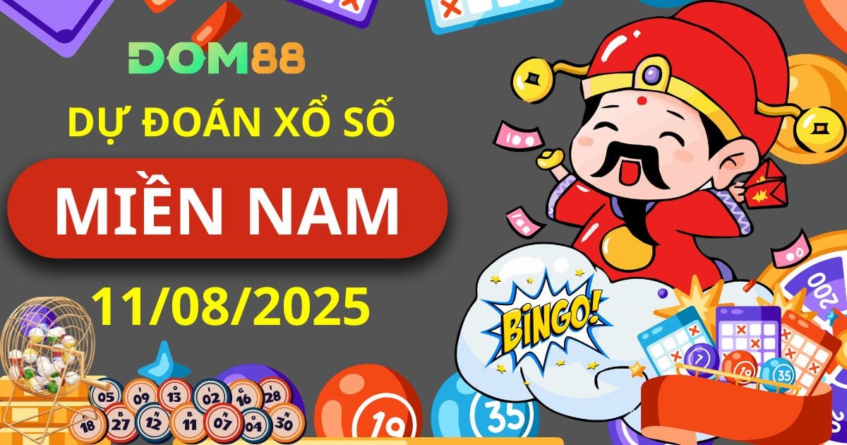 Dự Đoán Xổ Số Miền Nam Ngày 11/08/2025 – Bí Kíp Từ Cao Thủ Soi Cầu DOM88