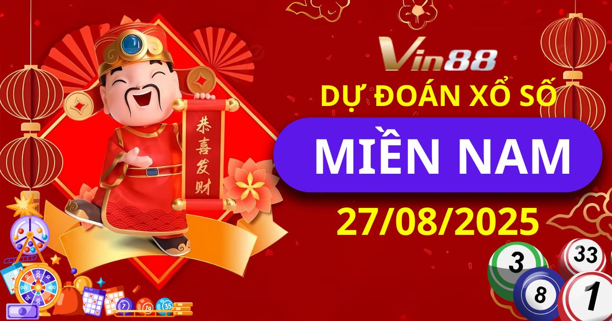 Dự đoán xổ số miền Nam ngày 27/08/2025