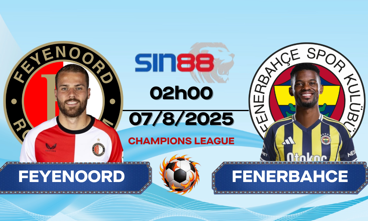 Soi kèo bóng đá Feyenoord - Fenerbahce 02h00 ngày 07/08/2025 - VL Champions League