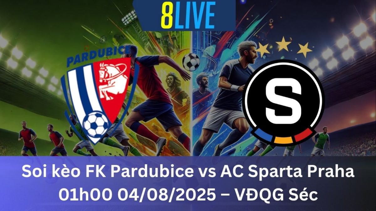 Soi kèo FK Pardubice vs AC Sparta Praha 01h00 04/08/2025 – VĐQG Séc