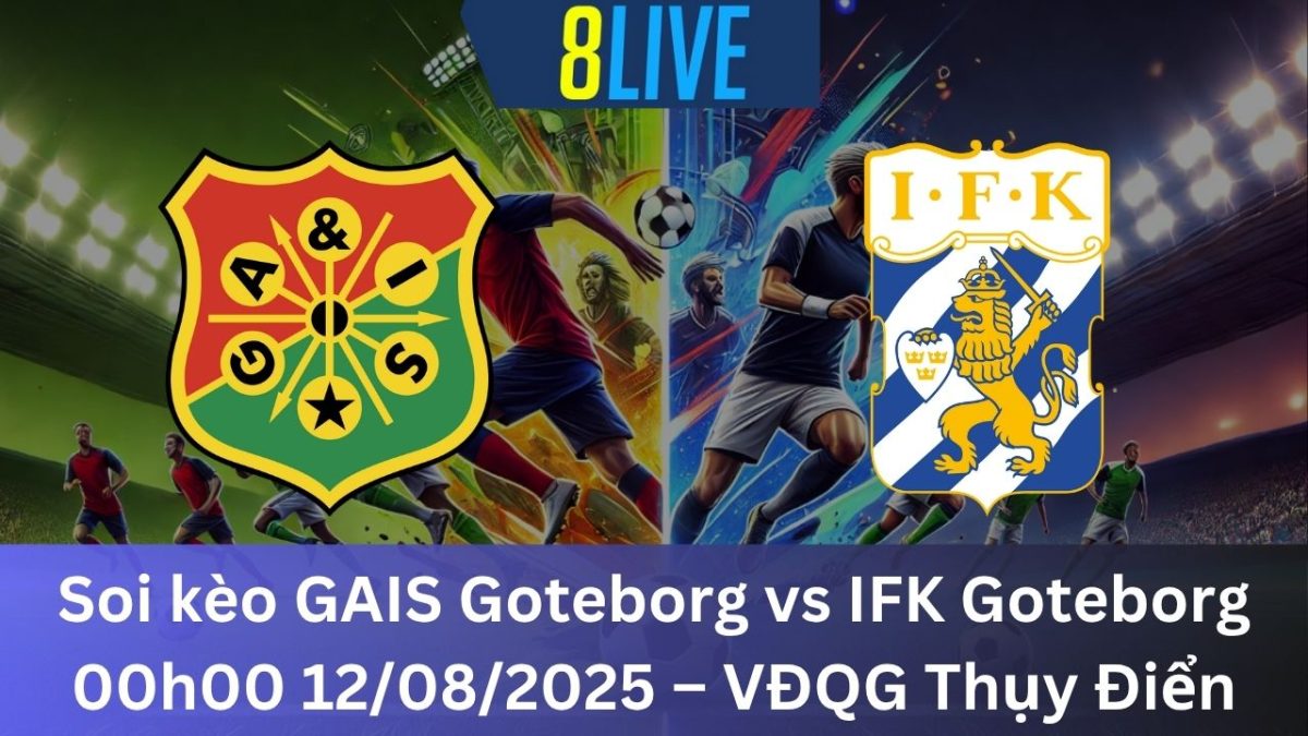 Soi kèo GAIS Goteborg vs IFK Goteborg 00h00 12/08/2025 – VĐQG Thụy Điển