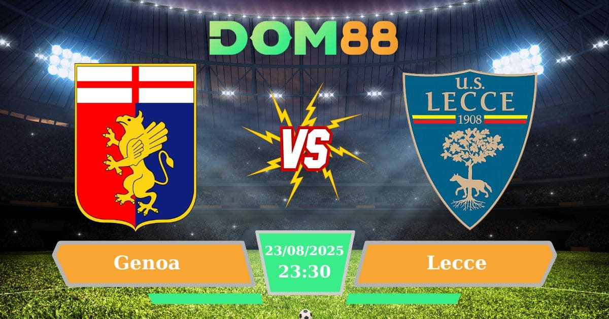 Soi kèo trận đấu giữa Genoa Vs Lecce Ngày 23/08/2025
