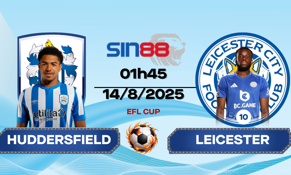 Soi kèo bóng đá Huddersfield - Leicester 01h45 ngày 14/08/2025 - EFL Cup