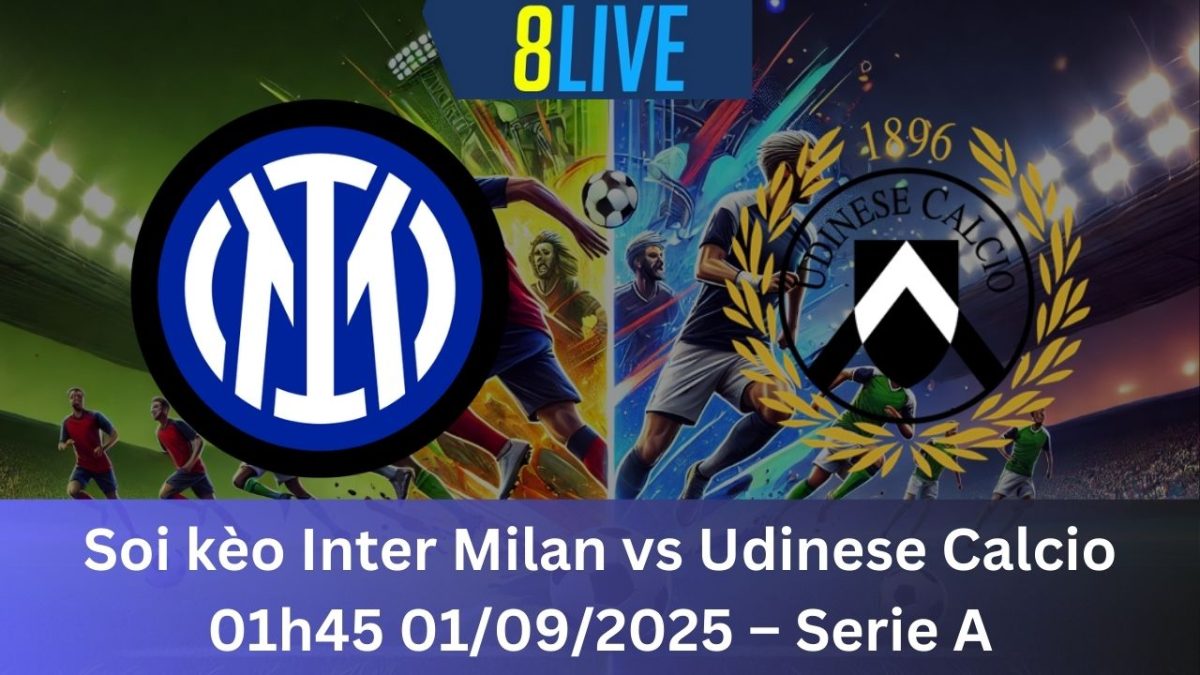 Soi kèo Inter Milan vs Udinese Calcio 01h45 01/09/2025 – Serie A